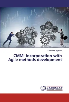 Încorporarea CMMI cu dezvoltarea metodelor Agile - CMMI Incorporation with Agile methods development