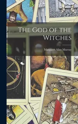 Dumnezeul vrăjitoarelor (The God of the Witches) - The God of the Witches