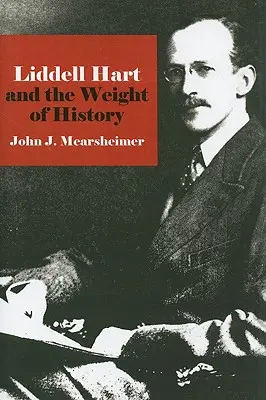 Liddell Hart și greutatea istoriei - Liddell Hart and the Weight of History