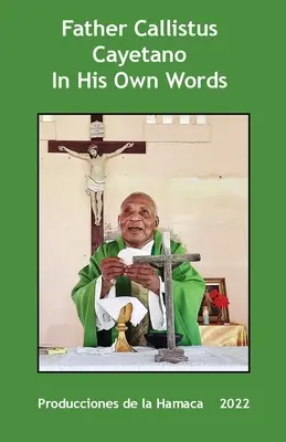 Părintele Calllistus Cayetano în propriile sale cuvinte - Father Calllistus Cayetano In His Own Words