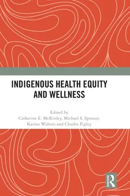 Echitate și bunăstare în materie de sănătate pentru indigeni - Indigenous Health Equity and Wellness