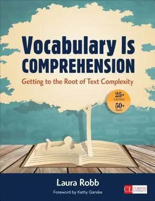 Vocabulary Is Comprehension: Să ajungem la rădăcina complexității textului (Getting to the Root of Text Complexity) - Vocabulary Is Comprehension: Getting to the Root of Text Complexity