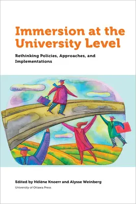 Imersiune la nivel universitar: Regândirea politicilor, abordărilor și implementărilor - Immersion at University Level: Rethinking Policies, Approaches and Implementations