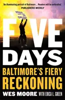 Cinci zile - Recunoașterea incendiară a orașului Baltimore - Five Days - Baltimore's Fiery Reckoning