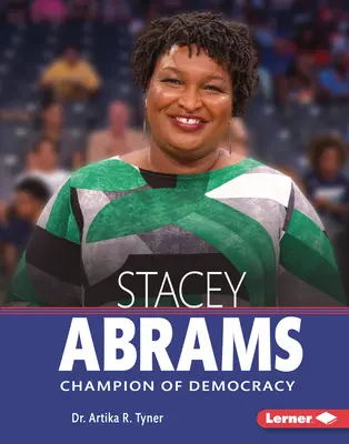 Stacey Abrams: Campioană a democrației - Stacey Abrams: Champion of Democracy