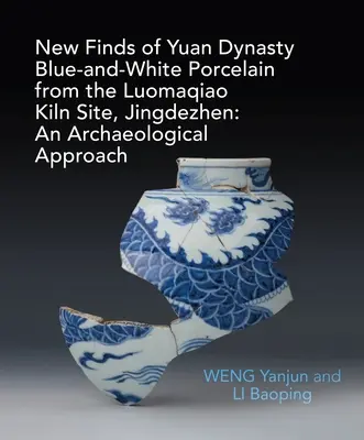Un studiu arheologic al porțelanurilor Yuan albastre și albe descoperite la locul cuptorului Luomaqiao - An Archaeological Study of Yuan Blue and White Porcelains Unearthed at Luomaqiao Kiln Site