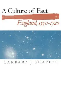 O cultură a faptelor: Anglia, 1550-1720 - A Culture of Fact: England, 1550-1720