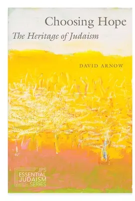 Alegerea speranței: moștenirea iudaismului (Choosing Hope: The Heritage of Judaism) - Choosing Hope: The Heritage of Judaism