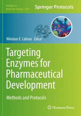 Direcționarea enzimelor pentru dezvoltarea farmaceutică: Metode și protocoale - Targeting Enzymes for Pharmaceutical Development: Methods and Protocols