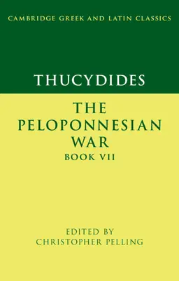Tucidide: Războiul peloponesiac Cartea a VII-a - Thucydides: The Peloponnesian War Book VII