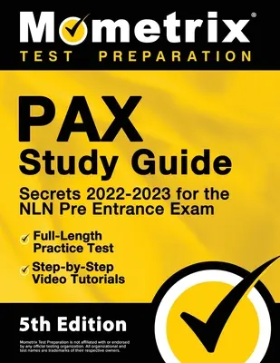 PAX Study Guide Secrets 2022-2023 for the NLN Pre Entrance Exam, Full-Length Practice Test, Step-by-Step Video Tutorials: [Ediția a 5-a] - PAX Study Guide Secrets 2022-2023 for the NLN Pre Entrance Exam, Full-Length Practice Test, Step-by-Step Video Tutorials: [5th Edition]