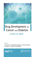 Dezvoltarea medicamentelor pentru cancer și diabet: O cale către 2030 - Drug Development for Cancer and Diabetes: A Path to 2030