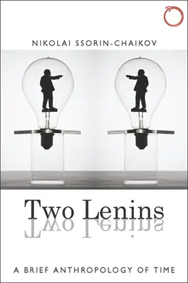 Doi Lenin: o scurtă antropologie a timpului - Two Lenins: A Brief Anthropology of Time
