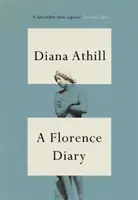 Jurnal de Florența (Athill Diana (Y)) - Florence Diary (Athill Diana (Y))