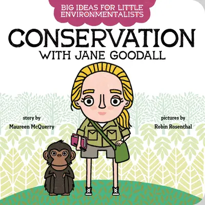 Idei mari pentru micii ecologiști: Conservarea cu Jane Goodall - Big Ideas for Little Environmentalists: Conservation with Jane Goodall