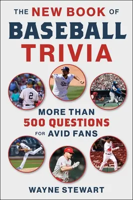 The New Book of Baseball Trivia: Mai mult de 500 de întrebări pentru fanii avizi - The New Book of Baseball Trivia: More Than 500 Questions for Avid Fans