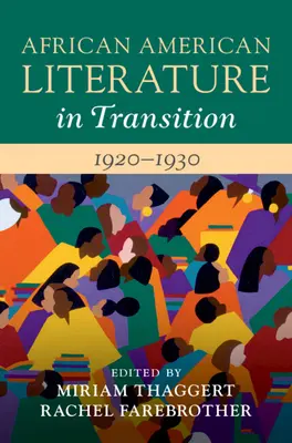 Literatura afro-americană în tranziție, 1920-1930: Volumul 9 - African American Literature in Transition, 1920-1930: Volume 9