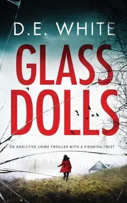GLASS DOLLS un thriller polițist captivant cu o întorsătură diabolică - GLASS DOLLS an addictive crime thriller with a fiendish twist