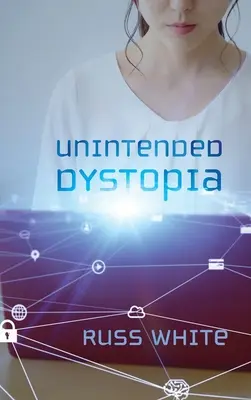 Distopie neintenționată - Unintended Dystopia