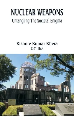 Nuclear Weapons: Dezlegarea enigmei societale - Nuclear Weapons: Untangling the Societal Enigma