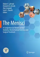 The Menisci: A Comprehensive Review of Their Anatomy, Biomechanical Function and Surgical Treatment
