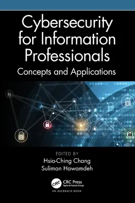 Cybersecurity for Information Professionals: Concepte și aplicații - Cybersecurity for Information Professionals: Concepts and Applications