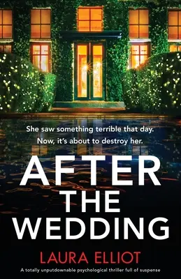 After the Wedding: Un thriller psihologic de nerefuzat, plin de suspans - After the Wedding: A totally unputdownable psychological thriller full of suspense