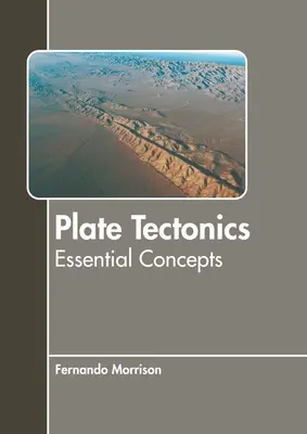 Tectonica plăcilor: Concepte esențiale - Plate Tectonics: Essential Concepts