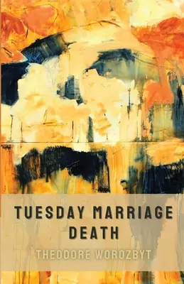 Căsătoria de marți Moartea - Tuesday Marriage Death
