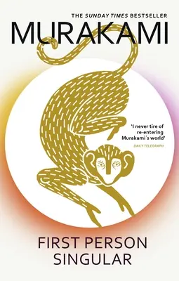 First Person Singular - o nouă colecție de povestiri halucinante de la autorul de renume internațional al cărții NORWEGIAN WOOD - First Person Singular - mind-bending new collection of short stories from the internationally acclaimed author of NORWEGIAN WOOD