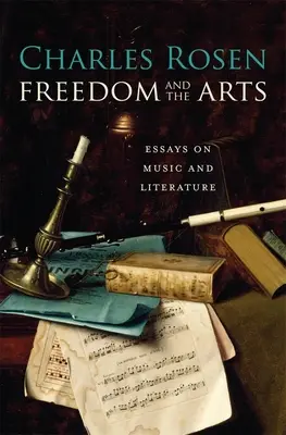 Libertatea și artele: Eseuri despre muzică și literatură - Freedom and the Arts: Essays on Music and Literature