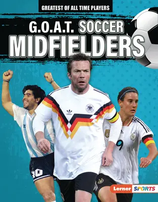 Mijlocași de fotbal G.O.A.T. - G.O.A.T. Soccer Midfielders