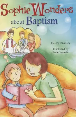 Sophie se întreabă despre Botez - Sophie Wonders about Baptism