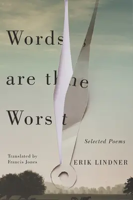Cuvintele sunt cele mai rele: Poezii alese - Words Are the Worst: Selected Poems