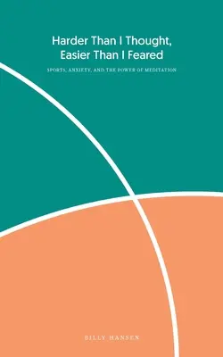 Mai greu decât credeam, mai ușor decât mă temeam: Sportul, anxietatea și puterea meditației - Harder Than I Thought, Easier Than I Feared: Sports, Anxiety, and the Power of Meditation
