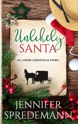 Unlikely Santa: O poveste de Crăciun Amish - Unlikely Santa: An Amish Christmas Story