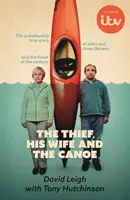 Thief, His Wife and The Canoe - Povestea incredibil de adevărată din spatele dramei ITV - Thief, His Wife and The Canoe - The unbelievably true story behind the ITV drama