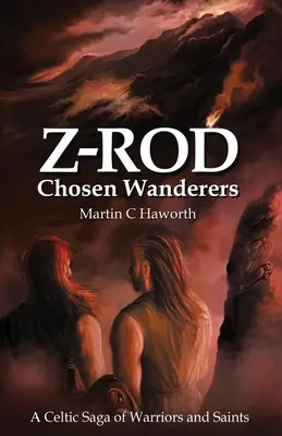 Chosen Wanderers: O saga celtică de războinici și sfinți - Chosen Wanderers: A Celtic Saga of Warriors and Saints