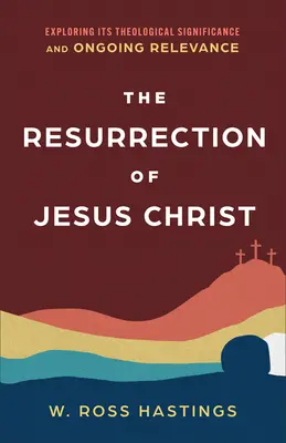 Învierea lui Iisus Hristos: Explorarea semnificației sale teologice și a relevanței sale actuale - The Resurrection of Jesus Christ: Exploring Its Theological Significance and Ongoing Relevance