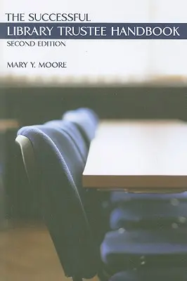 Manualul administratorului de succes al bibliotecii - The Successful Library Trustee Handbook