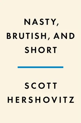 Nasty, Brutish, and Short: Aventuri în filosofie cu copiii mei - Nasty, Brutish, and Short: Adventures in Philosophy with My Kids