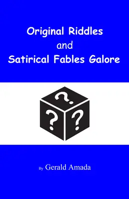 O mulțime de ghicitori originale și fabule satirice - Original Riddles and Satirical Fables Galore