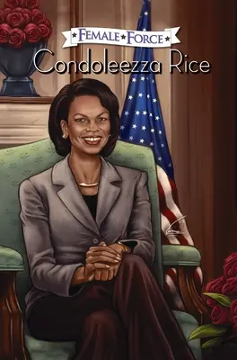 Forța feminină: Condoleezza Rice - Female Force: Condoleezza Rice