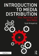 Introducere în distribuția media - film, televiziune și new media - Introduction to Media Distribution - Film, Television, and New Media