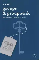 A-Z despre grupuri și lucrul în grup - A-Z of Groups and Groupwork