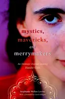 Mystics, Mavericks, and Merrymakers: O călătorie intimă printre fetele hasidice - Mystics, Mavericks, and Merrymakers: An Intimate Journey Among Hasidic Girls