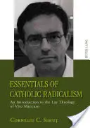 Esențial de radicalism catolic: O introducere în teologia laică a lui Vito Mancuso - Essentials of Catholic Radicalism: An Introduction to the Lay Theology of Vito Mancuso