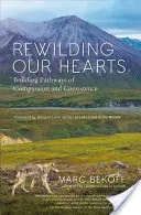 Rewilding Our Hearts: Construirea unor căi ale compasiunii și coexistenței - Rewilding Our Hearts: Building Pathways of Compassion and Coexistence
