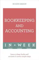 Contabilitate și contabilitate într-o săptămână: Învață singur - Bookkeeping and Accounting in a Week: Teach Yourself