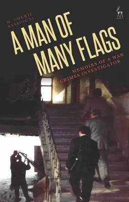 A Man of Many Flags: Memoriile unui investigator al crimelor de război - A Man of Many Flags: Memoirs of a War Crimes Investigator